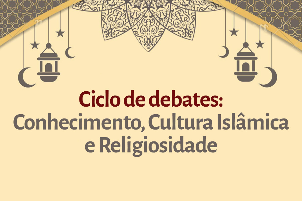 Ciclo de debates online “Conhecimento, Cultura Isl...